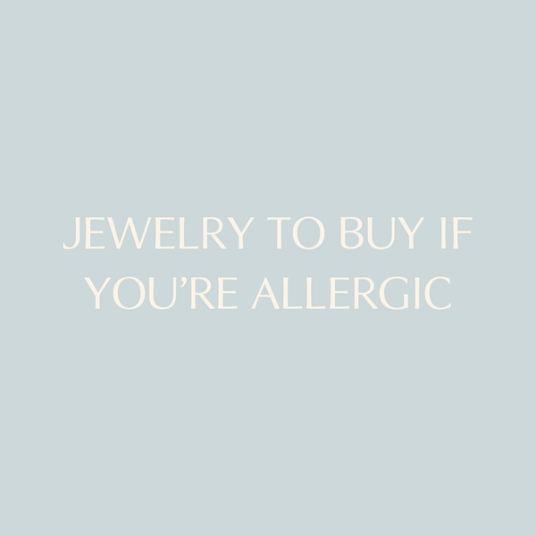 Jewelry To Buy If You Are Allergic