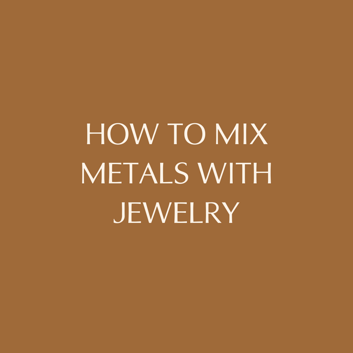 How to Mix Metals with Jewelry